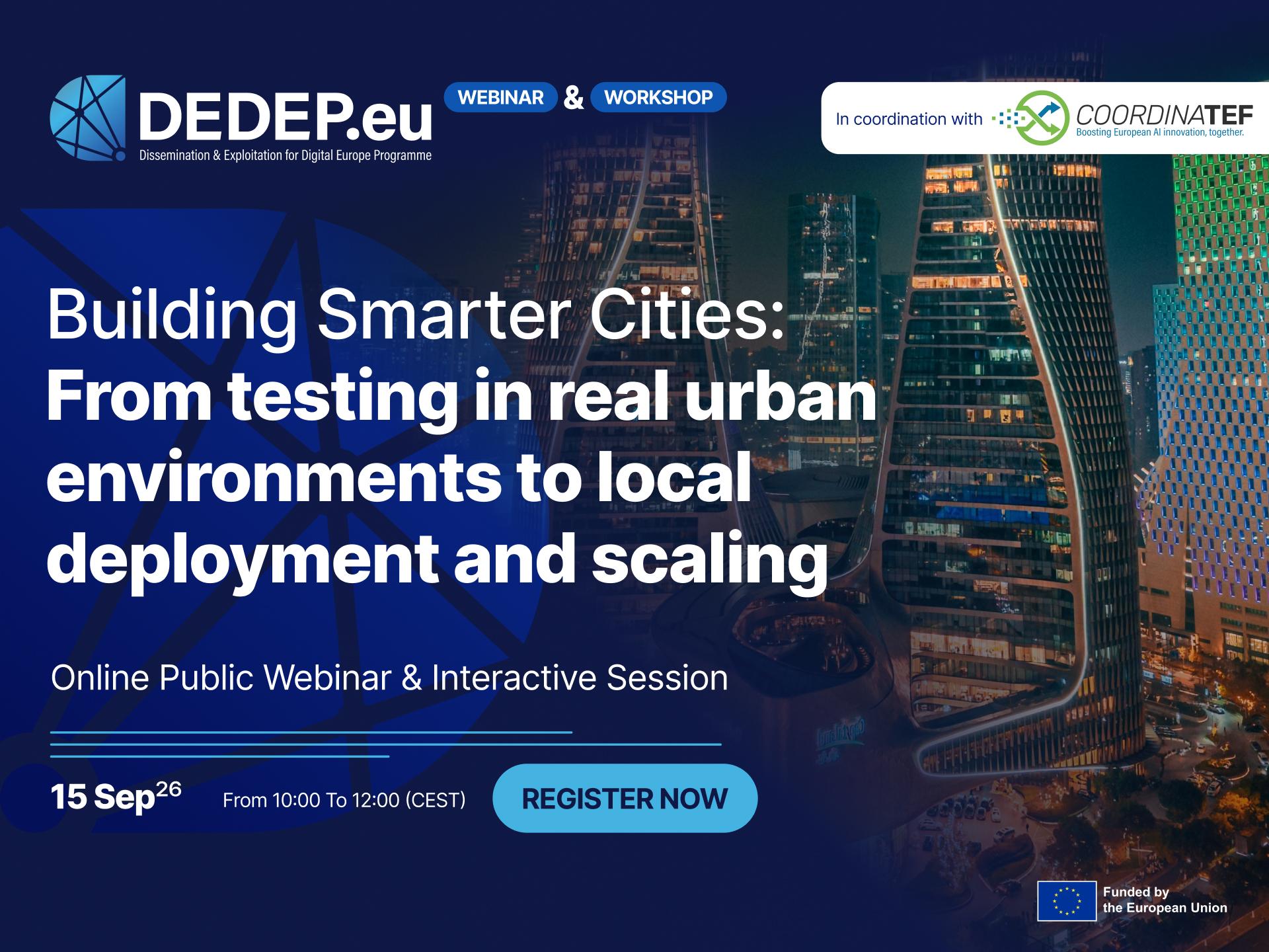 Building Smarter Cities: From testing in real urban environments to local deployment and scaling